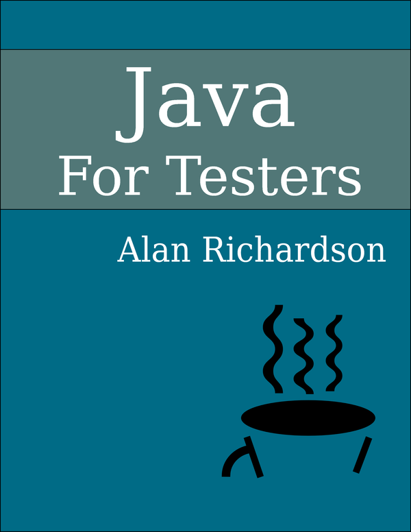 Java for Testers - Alan Richardson